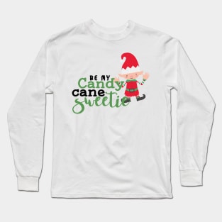 Be my candy  cane sweetie, elf, Christmas design, Merry Christmas, couples design Long Sleeve T-Shirt